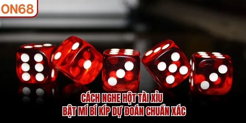 Cách Nghe Hột Tài Xỉu