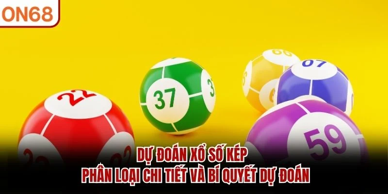 Dự Đoán Xổ Số Kép