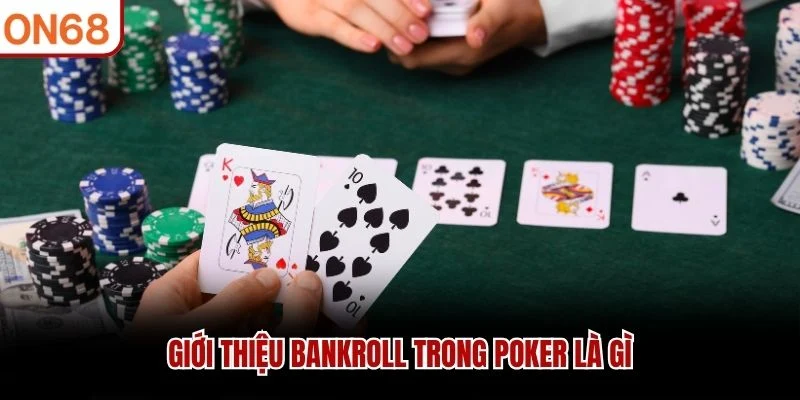 Giới thiệu bankroll trong Poker là gì