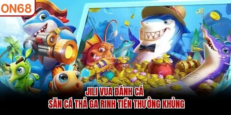 JILI Vua Đánh Cá