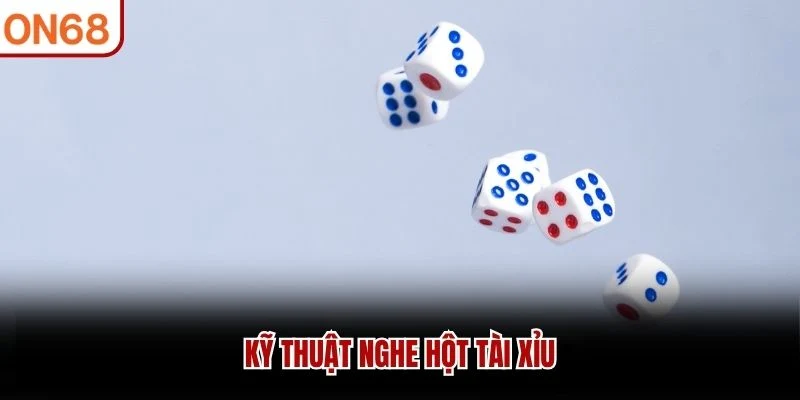 Kỹ thuật nghe hột tài xỉu