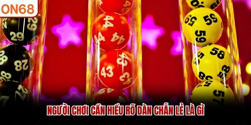 Người chơi cần hiểu rõ dàn chẵn lẻ là gì