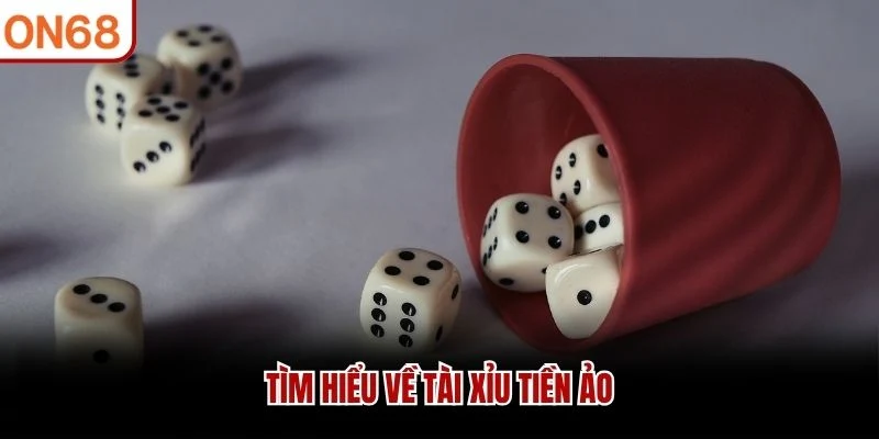 Tìm hiểu về Tài Xỉu tiền ảo