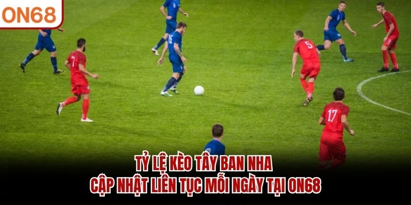 Tỷ Lệ Kèo Tây Ban Nha