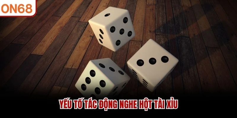 Yếu tố tác động nghe hột tài xỉu